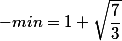 -min=1+\sqrt{\frac{7}{3}}